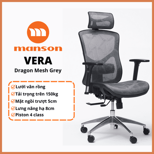 'Ghế Công Thái Học Manson Vera Lưới Vân Rồng Xám, Lưng Nâng Hạ, Mặt Ngồi Trượt, Tay 3D, Piston 4 Cấp BIFMA' 'Ghe Cong Thai Hoc Manson Vera Luoi Van Rong Xam, Lung Nang Ha, Mat Ngoi Truot, Tay 3D, Piston 4 Cap BIFMA'